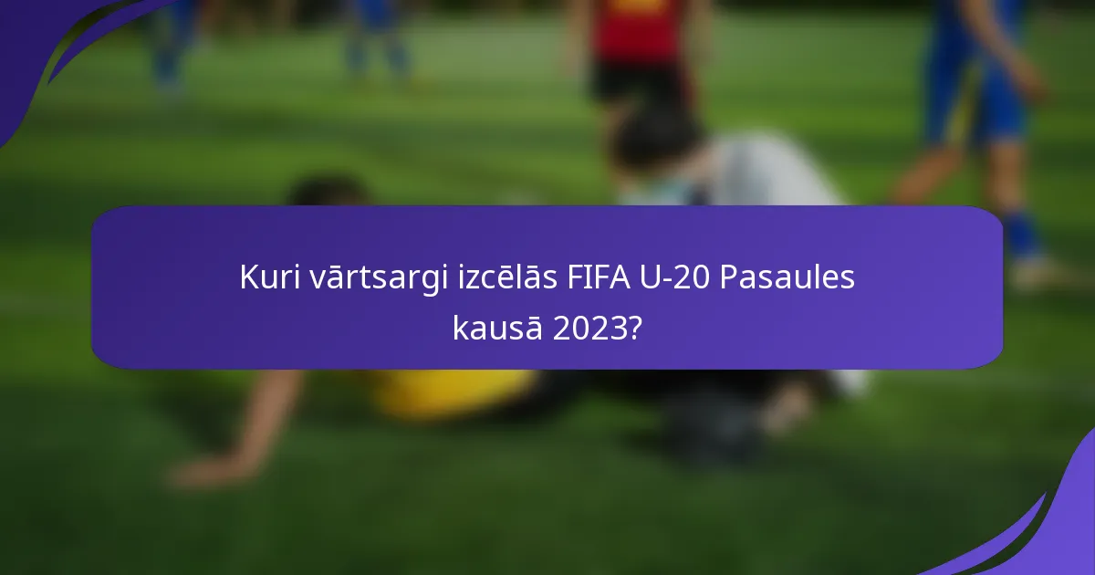 Kuri vārtsargi izcēlās FIFA U-20 Pasaules kausā 2023?
